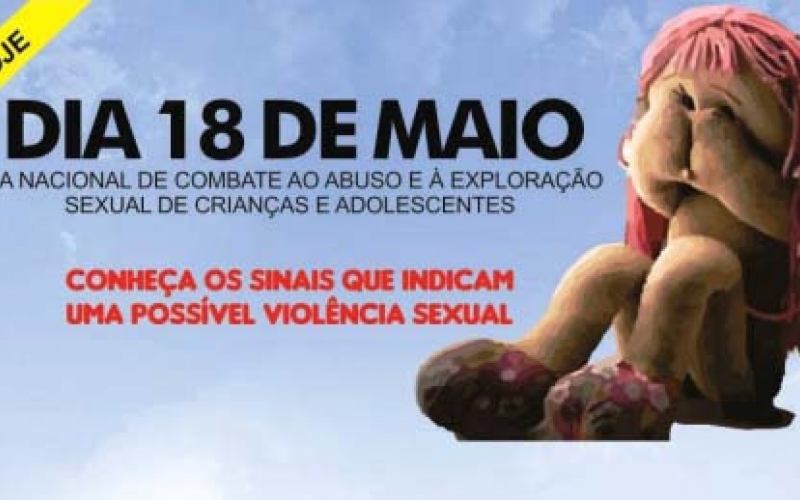 HOJE (18/5): Dia Nacional do Combate ao Abuso de Crianças e Adolescentes