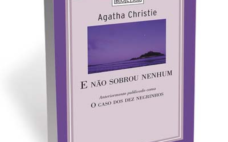 Sugestão de Leitura – Indústria do Conhecimento  “E não sobrou nenhum” - Agatha Christie